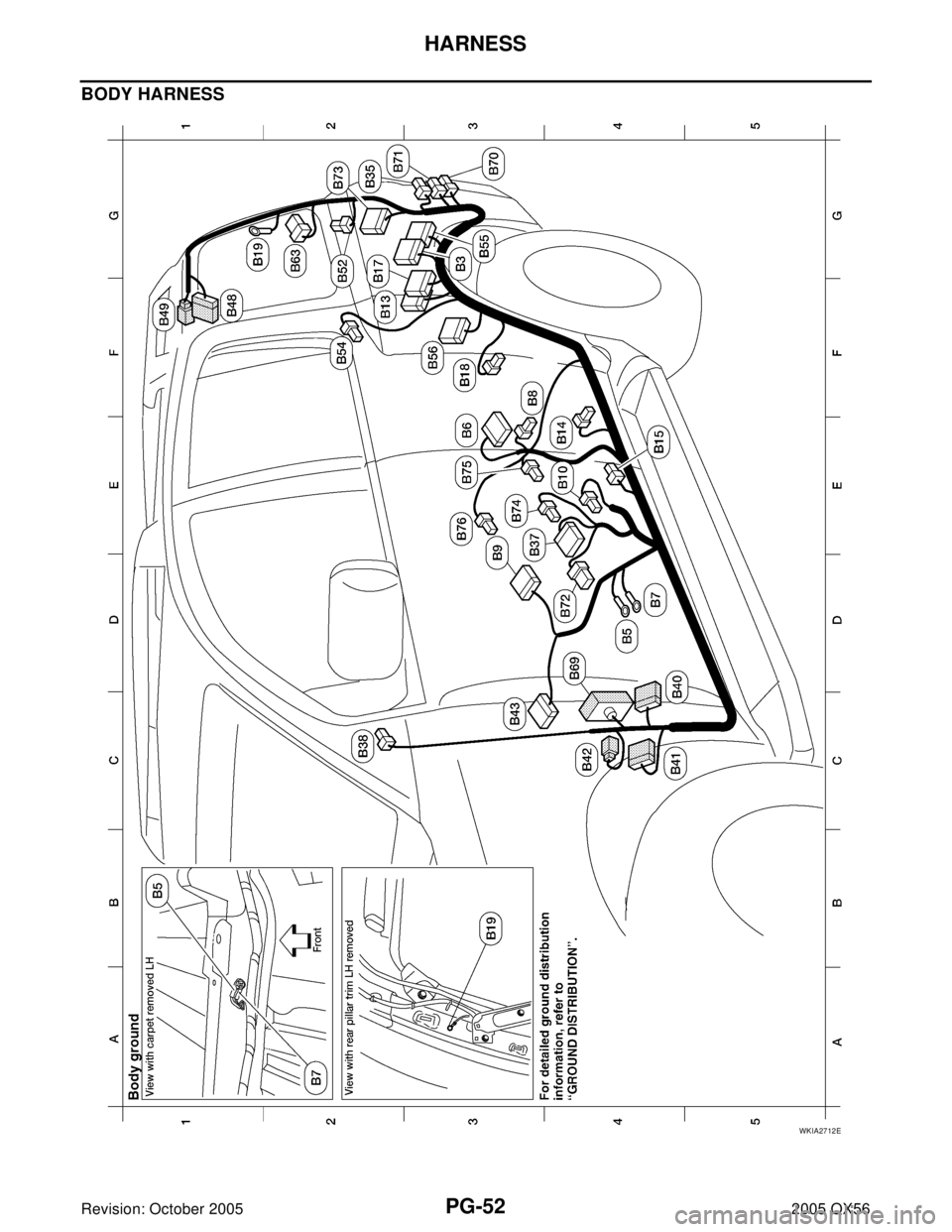 INFINITI QX4 2005  Factory Service Manual PG-52
HARNESS
Revision: October 20052005 QX56
BODY HARNESS
WKIA2712E 