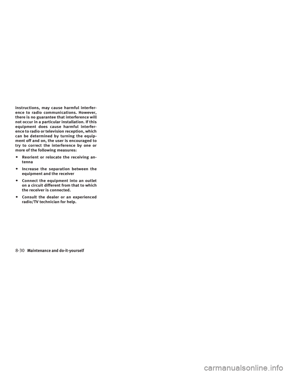 INFINITI G35 2006  Owners Manual instructions, may cause harmful interfer-
ence to radio communications. However,
there is no guarantee that interference will
not occur in a particular installation. If this
equipment does cause harmf