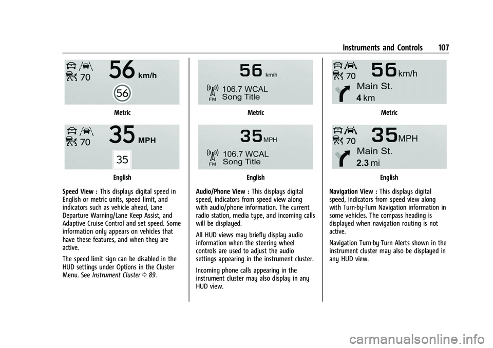 BUICK ENVISION 2021  Owners Manual Buick E2UB-N Owner Manual (GMNA-Localizing-U.S./Canada/Mexico-
14583509) - 2021 - CRC - 1/8/21
Instruments and Controls 107
Metric
English
Speed View : This displays digital speed in
English or metric