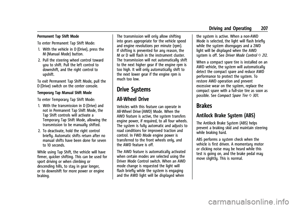BUICK ENVISION 2021  Owners Manual Buick E2UB-N Owner Manual (GMNA-Localizing-U.S./Canada/Mexico-
14583509) - 2021 - CRC - 1/8/21
Driving and Operating 207
Permanent Tap Shift Mode
To enter Permanent Tap Shift Mode:1. With the vehicle 
