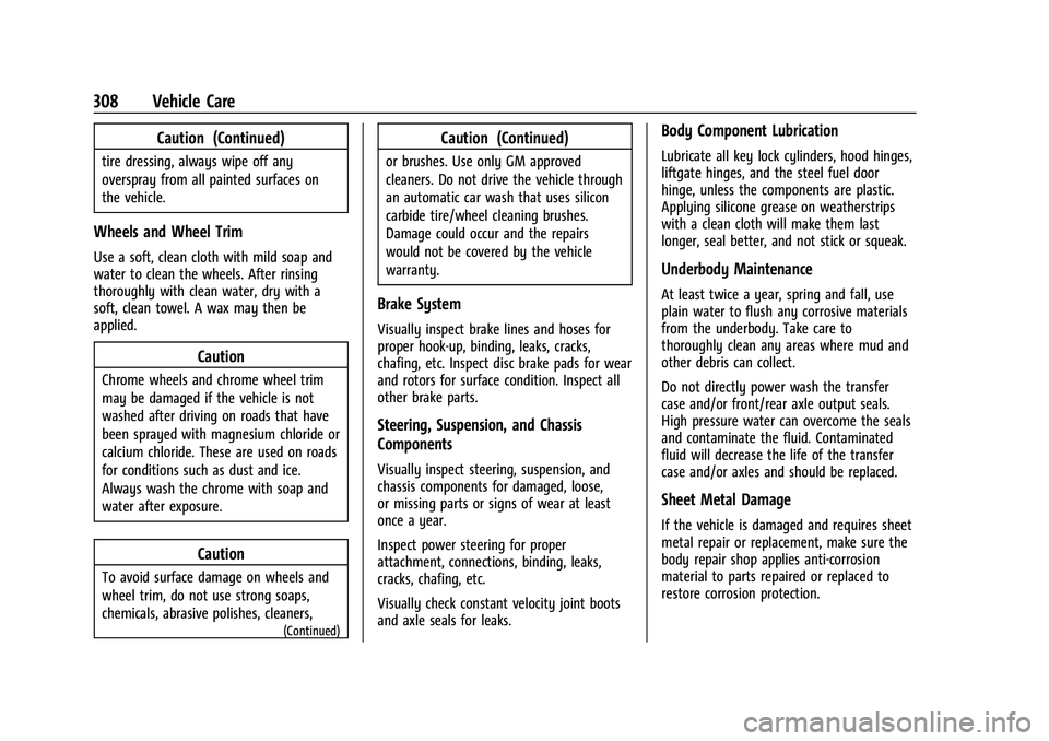 BUICK ENVISION 2021  Owners Manual Buick E2UB-N Owner Manual (GMNA-Localizing-U.S./Canada/Mexico-
14583509) - 2021 - CRC - 1/8/21
308 Vehicle Care
Caution (Continued)
tire dressing, always wipe off any
overspray from all painted surfac