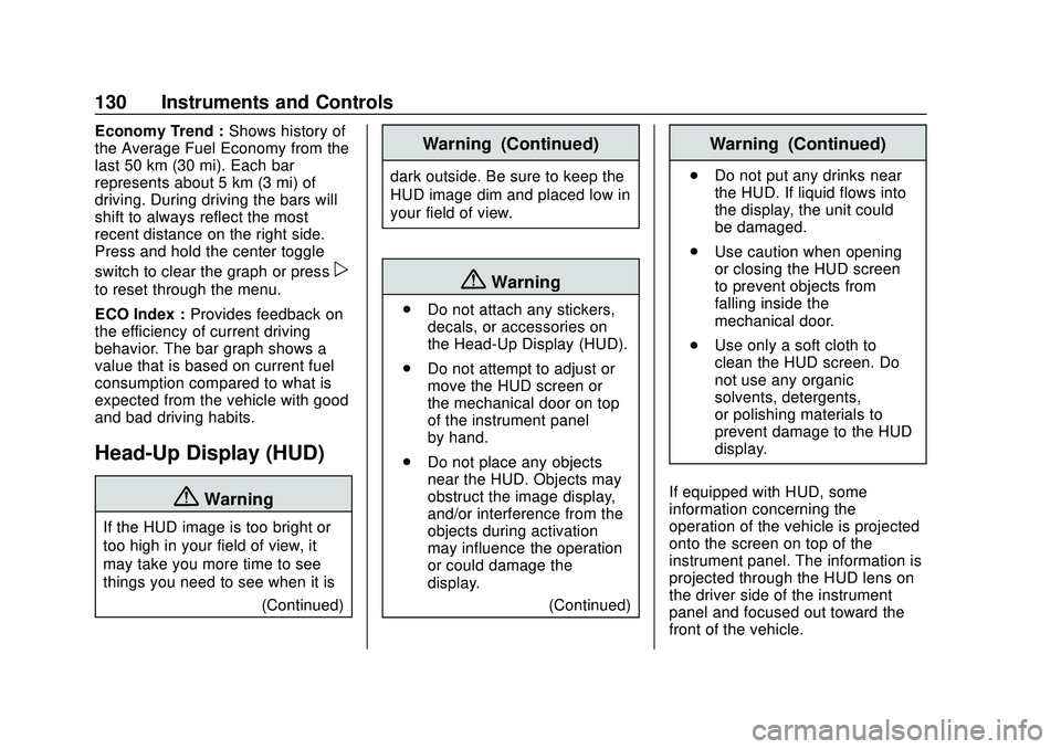 BUICK ENCORE GX 2020 Owners Manual Buick Encore GX Owner Manual (GMNA-Localizing-U.S./Canada/Mexico-
14018934) - 2020 - CRC - 2/27/20
130 Instruments and Controls
Economy Trend :Shows history of
the Average Fuel Economy from the
last 5 BUICK ENCORE GX 2020 Owners Manual Buick Encore GX Owner Manual (GMNA-Localizing-U.S./Canada/Mexico-
14018934) - 2020 - CRC - 2/27/20
130 Instruments and Controls
Economy Trend :Shows history of
the Average Fuel Economy from the
last 5