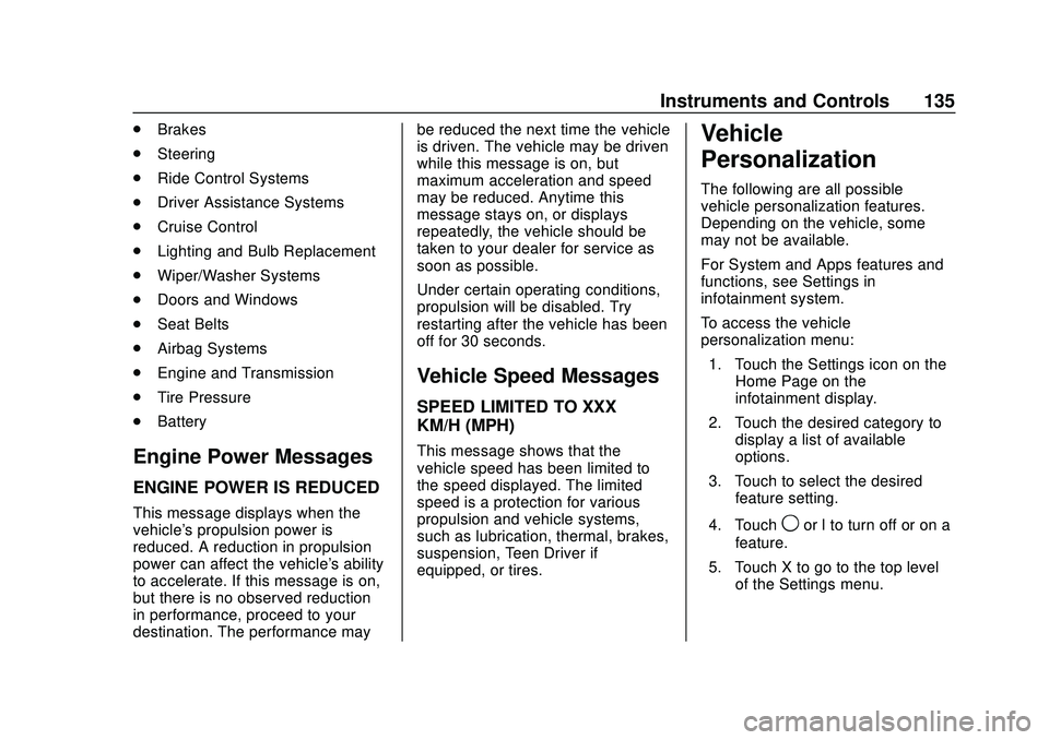 BUICK ENCORE GX 2020 Owners Manual Buick Encore GX Owner Manual (GMNA-Localizing-U.S./Canada/Mexico-
14018934) - 2020 - CRC - 2/27/20
Instruments and Controls 135
.Brakes
. Steering
. Ride Control Systems
. Driver Assistance Systems
. BUICK ENCORE GX 2020 Owners Manual Buick Encore GX Owner Manual (GMNA-Localizing-U.S./Canada/Mexico-
14018934) - 2020 - CRC - 2/27/20
Instruments and Controls 135
.Brakes
. Steering
. Ride Control Systems
. Driver Assistance Systems
.