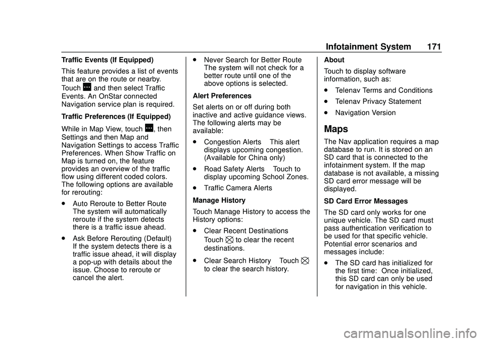 BUICK ENCORE GX 2020 Owners Manual Buick Encore GX Owner Manual (GMNA-Localizing-U.S./Canada/Mexico-
14018934) - 2020 - CRC - 2/27/20
Infotainment System 171
Traffic Events (If Equipped)
This feature provides a list of events
that are BUICK ENCORE GX 2020 Owners Manual Buick Encore GX Owner Manual (GMNA-Localizing-U.S./Canada/Mexico-
14018934) - 2020 - CRC - 2/27/20
Infotainment System 171
Traffic Events (If Equipped)
This feature provides a list of events
that are