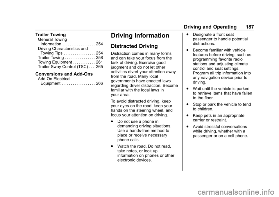 BUICK ENCLAVE 2019  Owners Manual Buick Enclave Owner Manual (GMNA-Localizing-U.S./Canada/Mexico-
12146155) - 2019 - crc - 9/10/18
Driving and Operating 187
Trailer Towing
General TowingInformation . . . . . . . . . . . . . . . . . . 