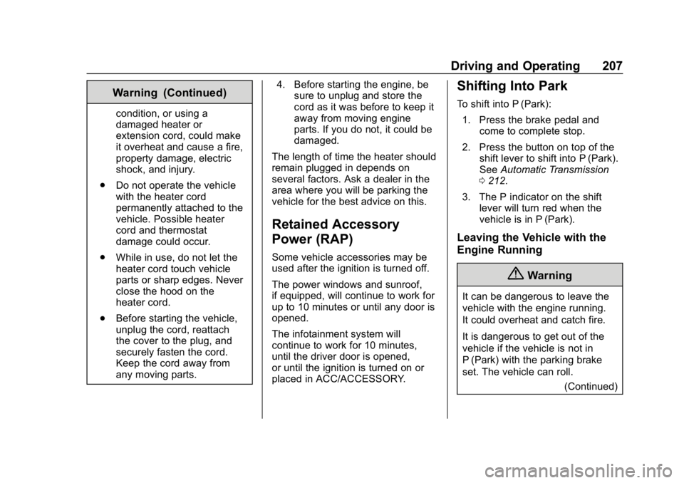 BUICK ENCLAVE 2019  Owners Manual Buick Enclave Owner Manual (GMNA-Localizing-U.S./Canada/Mexico-
12146155) - 2019 - crc - 9/10/18
Driving and Operating 207
Warning (Continued)
condition, or using a
damaged heater or
extension cord, c