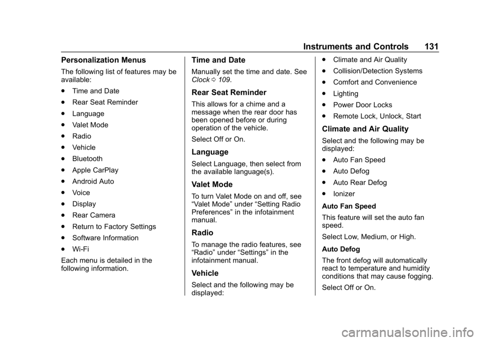 BUICK ENCORE 2019 Owners Manual Buick Encore Owner Manual (GMNA-Localizing-U.S./Canada/Mexico-
12163005) - 2019 - crc - 9/17/18
Instruments and Controls 131
Personalization Menus
The following list of features may be
available:
.Tim BUICK ENCORE 2019 Owners Manual Buick Encore Owner Manual (GMNA-Localizing-U.S./Canada/Mexico-
12163005) - 2019 - crc - 9/17/18
Instruments and Controls 131
Personalization Menus
The following list of features may be
available:
.Tim