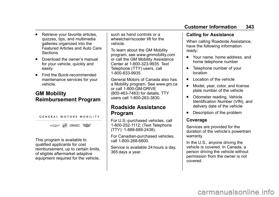 BUICK ENVISION 2019  Owners Manual Buick Envision Owner Manual (GMNA-Localizing-U.S./Canada/Mexico-
12032235) - 2019 - CRC - 6/27/18
Customer Information 343
.Retrieve your favorite articles,
quizzes, tips, and multimedia
galleries org