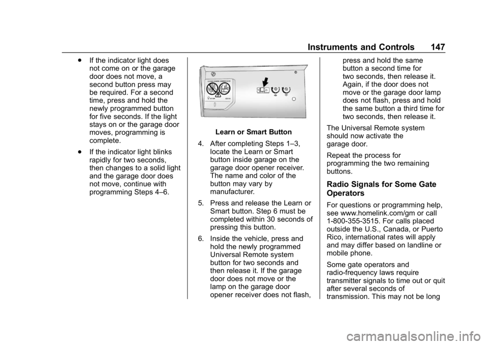 BUICK LACROSSE 2019 Owners Manual Buick LaCrosse Owner Manual (GMNA-Localizing-U.S./Canada-12032549) -
2019 - crc - 8/20/18
Instruments and Controls 147
.If the indicator light does
not come on or the garage
door does not move, a
seco BUICK LACROSSE 2019 Owners Manual Buick LaCrosse Owner Manual (GMNA-Localizing-U.S./Canada-12032549) -
2019 - crc - 8/20/18
Instruments and Controls 147
.If the indicator light does
not come on or the garage
door does not move, a
seco