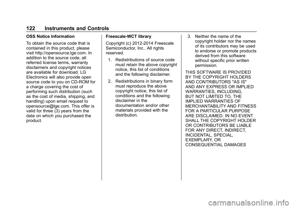 BUICK REGAL SPORTBACK 2019  Owners Manual Buick Regal Owner Manual (GMNA-Localizing-U.S./Canada-12163021) -
2019 - CRC - 11/14/18
122 Instruments and Controls
OSS Notice Information
To obtain the source code that is
contained in this product,