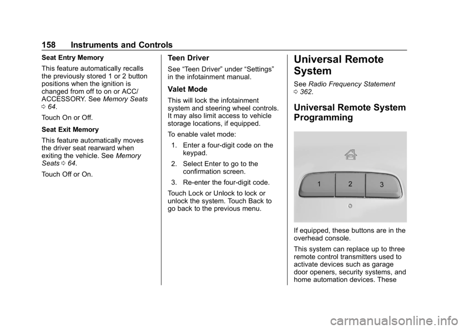 BUICK REGAL SPORTBACK 2019  Owners Manual Buick Regal Owner Manual (GMNA-Localizing-U.S./Canada-12163021) -
2019 - CRC - 11/14/18
158 Instruments and Controls
Seat Entry Memory
This feature automatically recalls
the previously stored 1 or 2 b