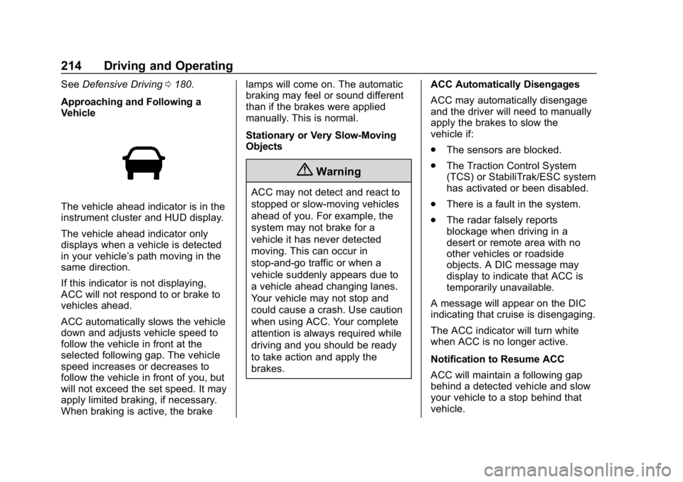 BUICK REGAL SPORTBACK 2019  Owners Manual Buick Regal Owner Manual (GMNA-Localizing-U.S./Canada-12163021) -
2019 - CRC - 11/14/18
214 Driving and Operating
SeeDefensive Driving 0180.
Approaching and Following a
Vehicle
The vehicle ahead indic