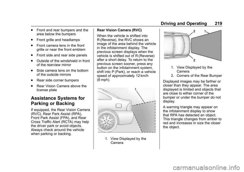 BUICK REGAL SPORTBACK 2019  Owners Manual Buick Regal Owner Manual (GMNA-Localizing-U.S./Canada-12163021) -
2019 - CRC - 11/14/18
Driving and Operating 219
.Front and rear bumpers and the
area below the bumpers
. Front grille and headlamps
. 