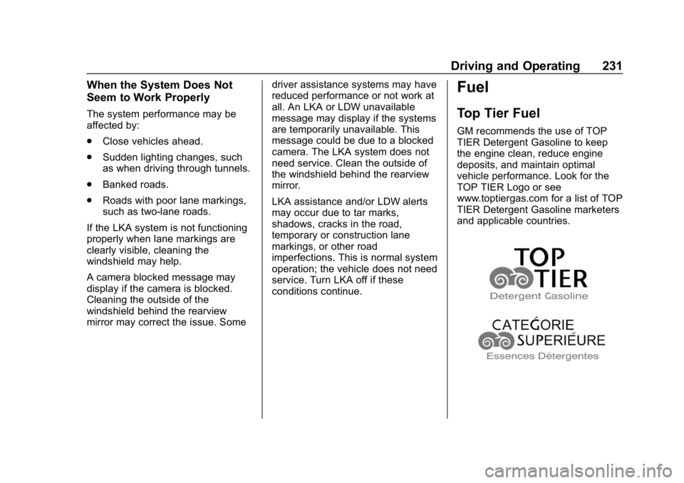 BUICK REGAL SPORTBACK 2019  Owners Manual Buick Regal Owner Manual (GMNA-Localizing-U.S./Canada-12163021) -
2019 - CRC - 11/14/18
Driving and Operating 231
When the System Does Not
Seem to Work Properly
The system performance may be
affected 