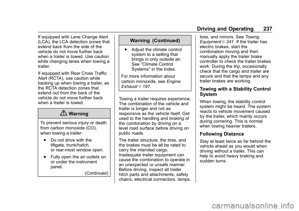 BUICK REGAL SPORTBACK 2019  Owners Manual Buick Regal Owner Manual (GMNA-Localizing-U.S./Canada-12163021) -
2019 - CRC - 11/14/18
Driving and Operating 237
If equipped with Lane Change Alert
(LCA), the LCA detection zones that
extend back fro