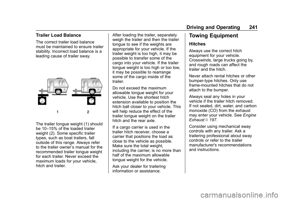 BUICK REGAL SPORTBACK 2019  Owners Manual Buick Regal Owner Manual (GMNA-Localizing-U.S./Canada-12163021) -
2019 - CRC - 11/14/18
Driving and Operating 241
Trailer Load Balance
The correct trailer load balance
must be maintained to ensure tra
