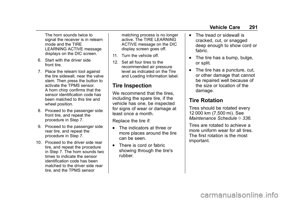 BUICK REGAL SPORTBACK 2019  Owners Manual Buick Regal Owner Manual (GMNA-Localizing-U.S./Canada-12163021) -
2019 - CRC - 11/14/18
Vehicle Care 291
The horn sounds twice to
signal the receiver is in relearn
mode and the TIRE
LEARNING ACTIVE me
