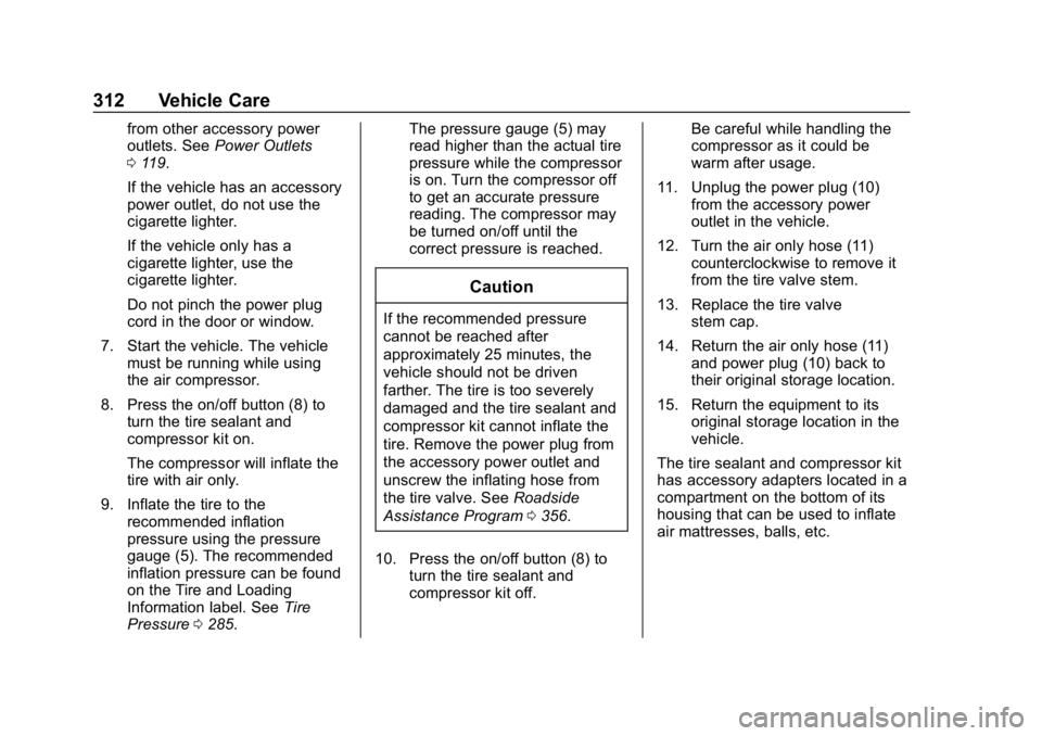 BUICK REGAL SPORTBACK 2019  Owners Manual Buick Regal Owner Manual (GMNA-Localizing-U.S./Canada-12163021) -
2019 - CRC - 11/14/18
312 Vehicle Care
from other accessory power
outlets. SeePower Outlets
0 119.
If the vehicle has an accessory
pow