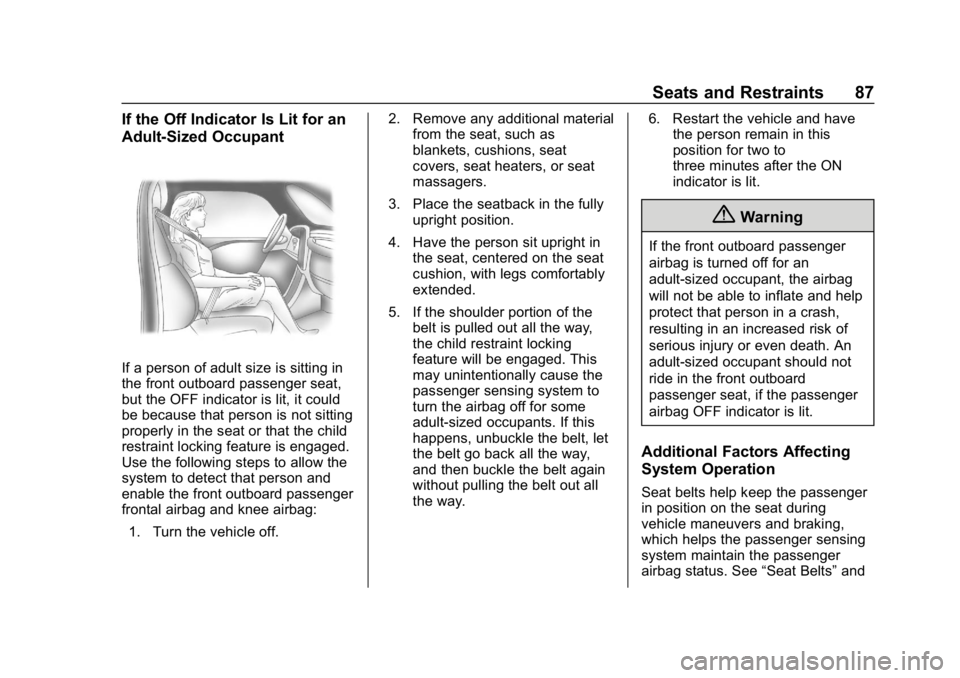 BUICK REGAL SPORTBACK 2019  Owners Manual Buick Regal Owner Manual (GMNA-Localizing-U.S./Canada-12163021) -
2019 - CRC - 11/14/18
Seats and Restraints 87
If the Off Indicator Is Lit for an
Adult-Sized Occupant
If a person of adult size is sit