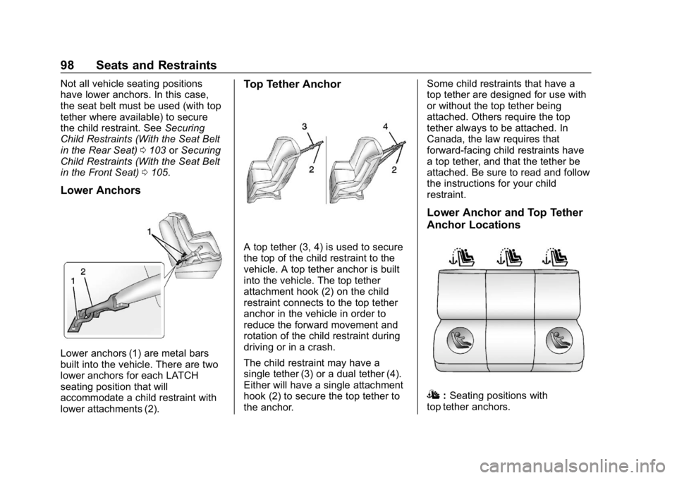 BUICK REGAL SPORTBACK 2019  Owners Manual Buick Regal Owner Manual (GMNA-Localizing-U.S./Canada-12163021) -
2019 - CRC - 11/14/18
98 Seats and Restraints
Not all vehicle seating positions
have lower anchors. In this case,
the seat belt must b
