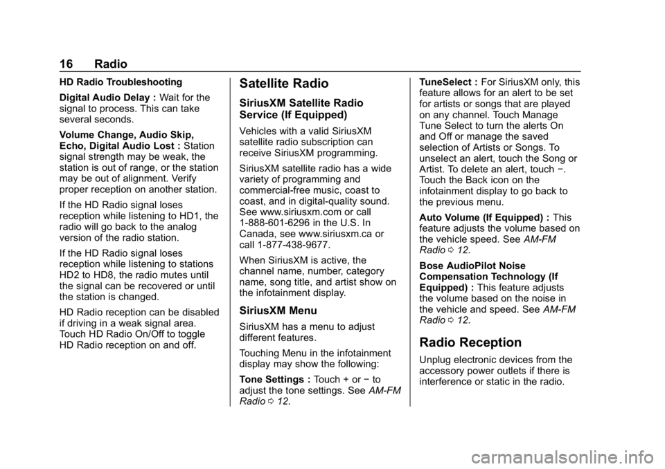 BUICK ENCLAVE 2018 Infotainment System Guide Buick Infotainment System (GMNA-Localizing-U.S./Canada-10999317) -
2018 - CRC - 7/31/17
16 Radio
HD Radio Troubleshooting
Digital Audio Delay :Wait for the
signal to process. This can take
several sec BUICK ENCLAVE 2018 Infotainment System Guide Buick Infotainment System (GMNA-Localizing-U.S./Canada-10999317) -
2018 - CRC - 7/31/17
16 Radio
HD Radio Troubleshooting
Digital Audio Delay :Wait for the
signal to process. This can take
several sec