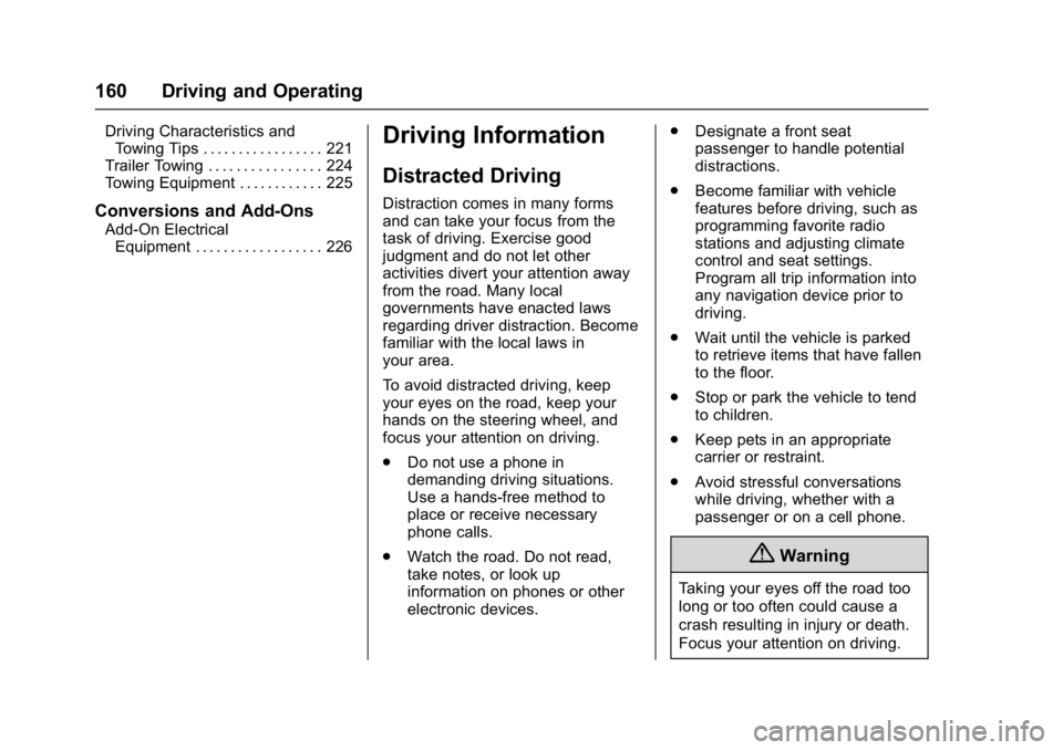 BUICK LACROSSE 2018  Owners Manual Buick LaCrosse Owner Manual (GMNA-Localizing-U.S./Canada-10999169) -
2018 - crc - 3/28/17
160 Driving and Operating
Driving Characteristics andTowing Tips . . . . . . . . . . . . . . . . . 221
Trailer