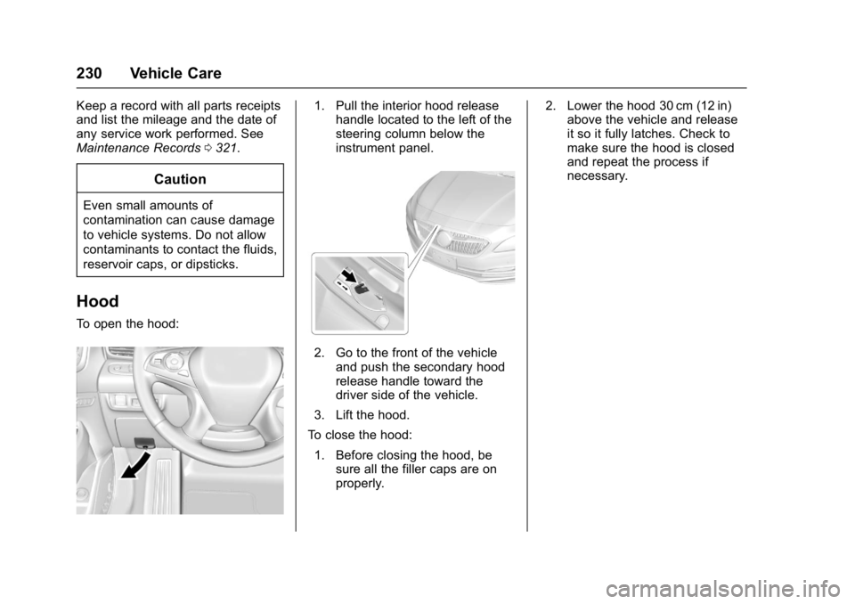 BUICK LACROSSE 2018  Owners Manual Buick LaCrosse Owner Manual (GMNA-Localizing-U.S./Canada-10999169) -
2018 - crc - 3/28/17
230 Vehicle Care
Keep a record with all parts receipts
and list the mileage and the date of
any service work p