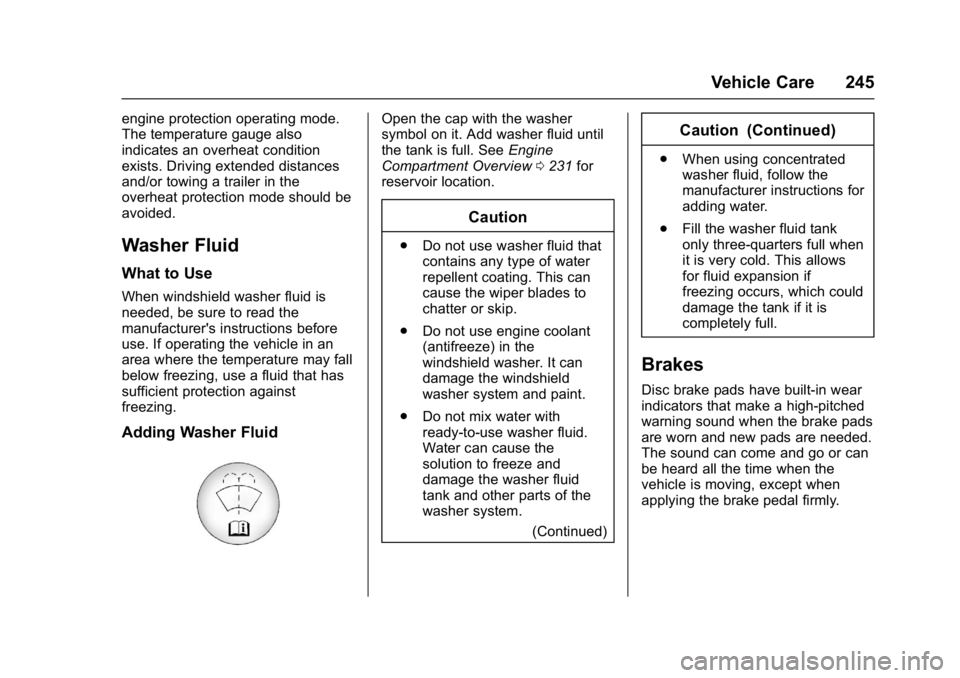 BUICK LACROSSE 2018  Owners Manual Buick LaCrosse Owner Manual (GMNA-Localizing-U.S./Canada-10999169) -
2018 - crc - 3/28/17
Vehicle Care 245
engine protection operating mode.
The temperature gauge also
indicates an overheat condition
