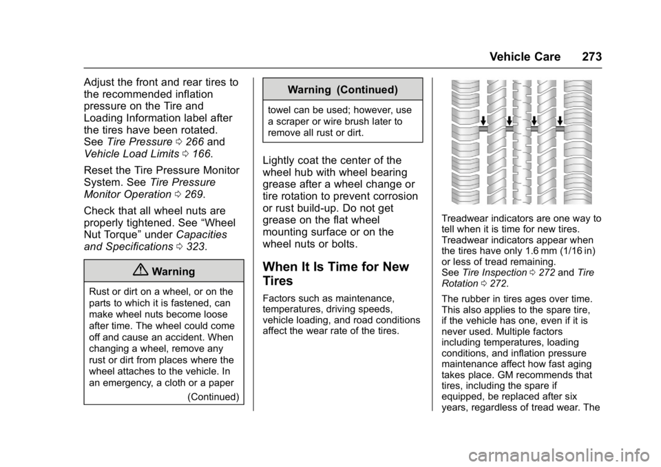 BUICK LACROSSE 2018  Owners Manual Buick LaCrosse Owner Manual (GMNA-Localizing-U.S./Canada-10999169) -
2018 - crc - 3/28/17
Vehicle Care 273
Adjust the front and rear tires to
the recommended inflation
pressure on the Tire and
Loading