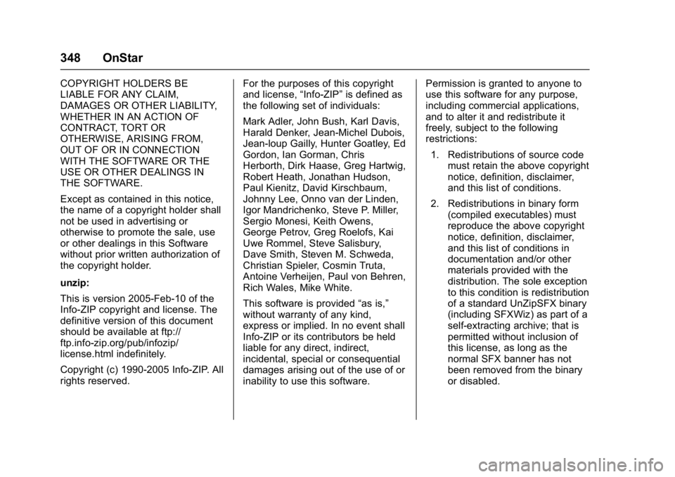 BUICK LACROSSE 2018 Owners Manual Buick LaCrosse Owner Manual (GMNA-Localizing-U.S./Canada-10999169) -
2018 - crc - 3/28/17
348 OnStar
COPYRIGHT HOLDERS BE
LIABLE FOR ANY CLAIM,
DAMAGES OR OTHER LIABILITY,
WHETHER IN AN ACTION OF
CONT BUICK LACROSSE 2018 Owners Manual Buick LaCrosse Owner Manual (GMNA-Localizing-U.S./Canada-10999169) -
2018 - crc - 3/28/17
348 OnStar
COPYRIGHT HOLDERS BE
LIABLE FOR ANY CLAIM,
DAMAGES OR OTHER LIABILITY,
WHETHER IN AN ACTION OF
CONT