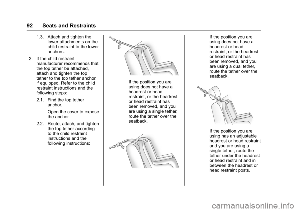 BUICK LACROSSE 2018  Owners Manual Buick LaCrosse Owner Manual (GMNA-Localizing-U.S./Canada-10999169) -
2018 - crc - 3/28/17
92 Seats and Restraints
1.3. Attach and tighten thelower attachments on the
child restraint to the lower
ancho