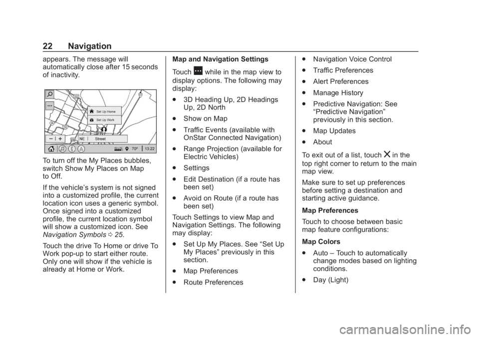 BUICK REGAL 2018  Infotainment System Guide Buick Regal Infotainment System (GMNA-Localizing-2nd Timed Print-U.S./
Canada-11486031) - 2018 - crc - 3/22/18
22 Navigation
appears. The message will
automatically close after 15 seconds
of inactivit