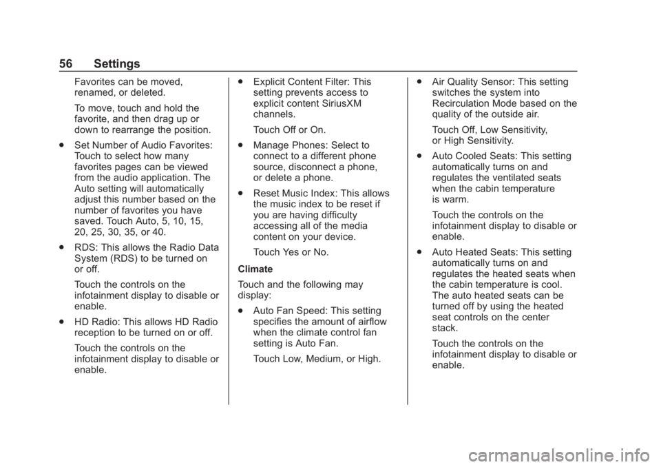 BUICK REGAL 2018  Infotainment System Guide Buick Regal Infotainment System (GMNA-Localizing-2nd Timed Print-U.S./
Canada-11486031) - 2018 - crc - 3/22/18
56 Settings
Favorites can be moved,
renamed, or deleted.
To move, touch and hold the
favo