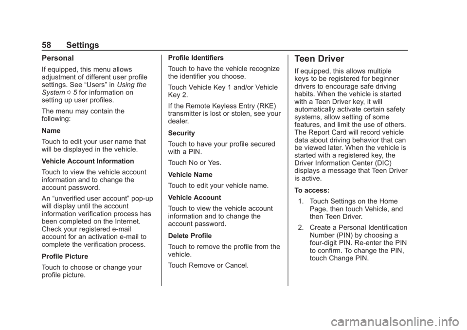BUICK REGAL 2018  Infotainment System Guide Buick Regal Infotainment System (GMNA-Localizing-2nd Timed Print-U.S./
Canada-11486031) - 2018 - crc - 3/22/18
58 Settings
Personal
If equipped, this menu allows
adjustment of different user profile
s