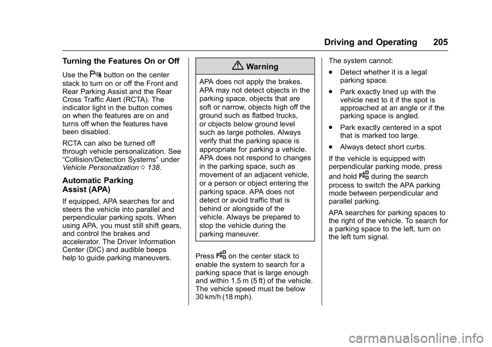 BUICK LACROSSE 2017  Owners Manual Buick LaCrosse Owner Manual (GMNA-Localizing-U.S./Canada-9803782) -
2017 - crc - 9/7/16
Driving and Operating 205
Turning the Features On or Off
Use theXbutton on the center
stack to turn on or off th