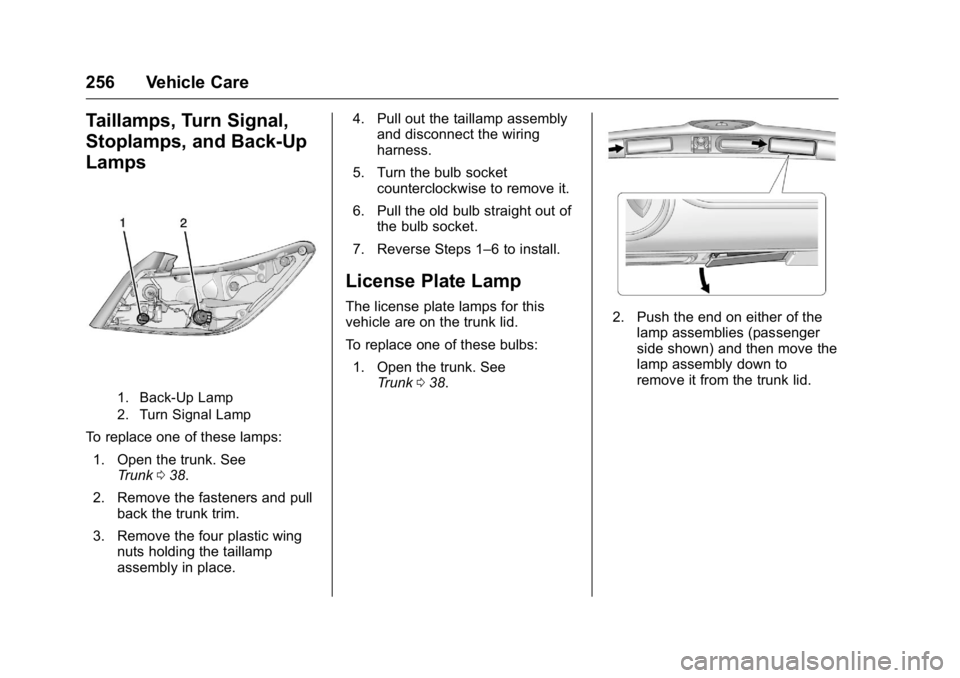 BUICK LACROSSE 2016  Owners Manual Buick LaCrosse Owner Manual (GMNA-Localizing-U.S./Canada/Mexico-
9159288) - 2016 - CRC - 10/5/15
256 Vehicle Care
Taillamps, Turn Signal,
Stoplamps, and Back-Up
Lamps
1. Back-Up Lamp
2. Turn Signal La