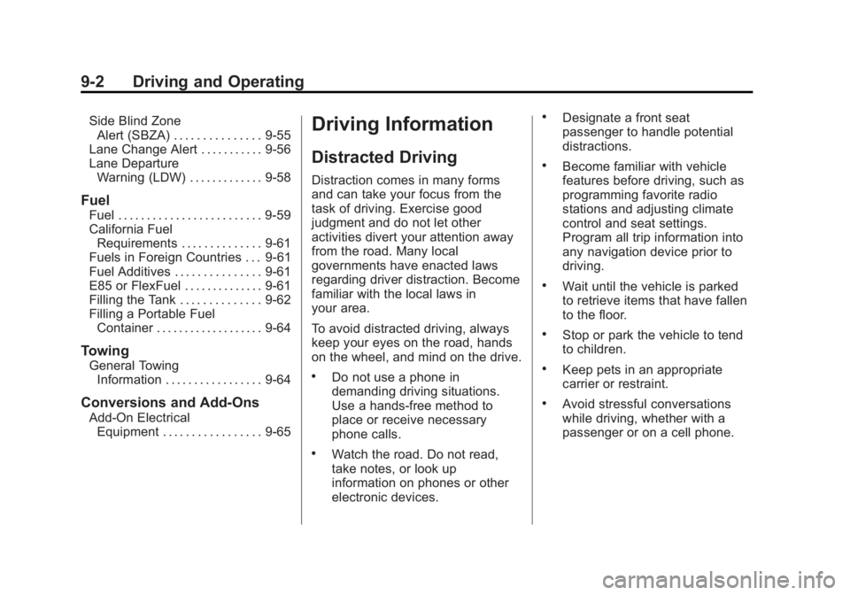 BUICK REGAL 2015  Owners Manual Black plate (2,1)Buick Regal Owner Manual (GMNA-Localizing-U.S./Canada/Mexico-
7576024) - 2015 - CRC - 9/15/14
9-2 Driving and Operating
Side Blind ZoneAlert (SBZA) . . . . . . . . . . . . . . . 9-55
