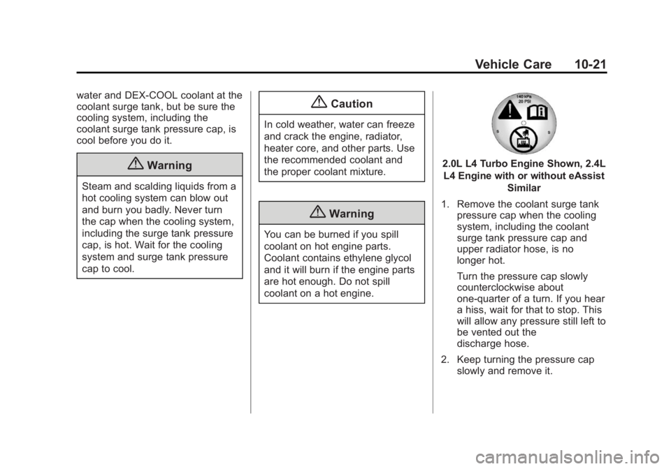 BUICK REGAL 2015  Owners Manual Black plate (21,1)Buick Regal Owner Manual (GMNA-Localizing-U.S./Canada/Mexico-
7576024) - 2015 - CRC - 9/15/14
Vehicle Care 10-21
water and DEX-COOL coolant at the
coolant surge tank, but be sure the