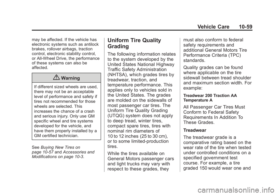 BUICK REGAL 2015  Owners Manual Black plate (59,1)Buick Regal Owner Manual (GMNA-Localizing-U.S./Canada/Mexico-
7576024) - 2015 - CRC - 9/15/14
Vehicle Care 10-59
may be affected. If the vehicle has
electronic systems such as antilo