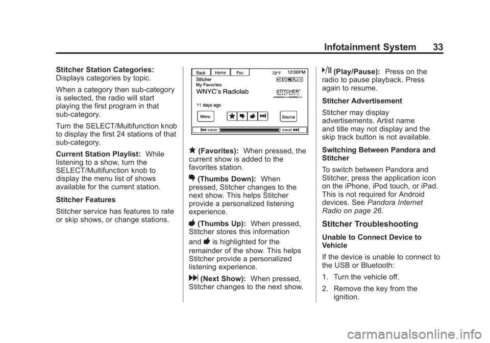 BUICK LACROSSE 2013 Get To Know Guide Black plate (33,1)Buick LaCrosse Infotainment System - 2013 - CRC - 12/12/12
Infotainment System 33
Stitcher Station Categories:
Displays categories by topic.
When a category then sub-category
is sele BUICK LACROSSE 2013 Get To Know Guide Black plate (33,1)Buick LaCrosse Infotainment System - 2013 - CRC - 12/12/12
Infotainment System 33
Stitcher Station Categories:
Displays categories by topic.
When a category then sub-category
is sele