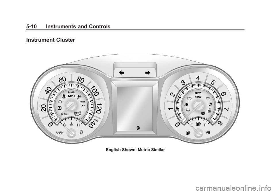 BUICK LACROSSE 2012  Owners Manual Black plate (10,1)Buick LaCrosse Owner Manual - 2012
5-10 Instruments and Controls
Instrument Cluster
English Shown, Metric Similar 