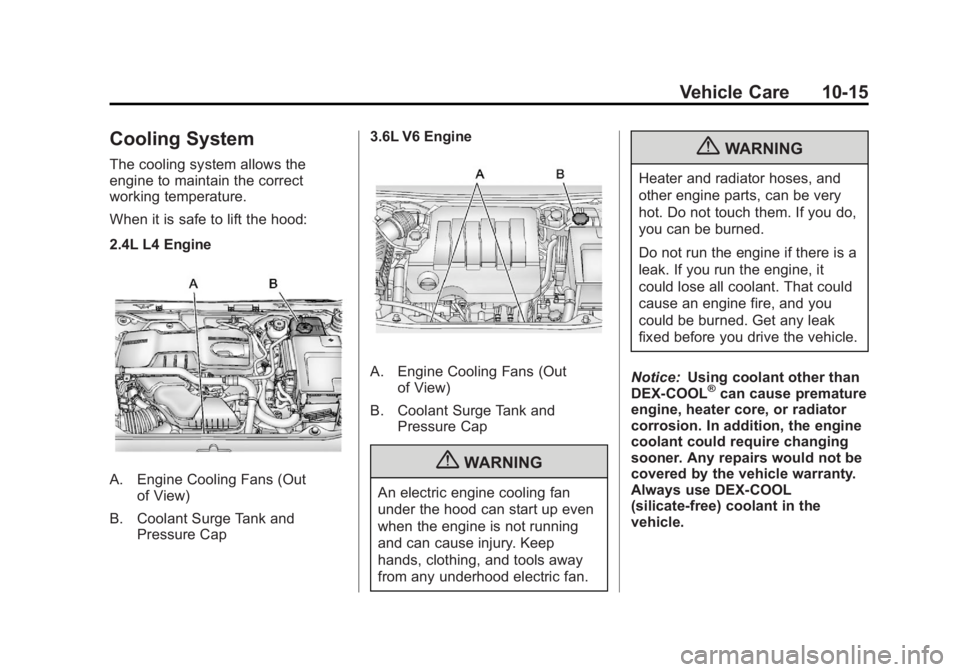 BUICK LACROSSE 2012  Owners Manual Black plate (15,1)Buick LaCrosse Owner Manual - 2012
Vehicle Care 10-15
Cooling System
The cooling system allows the
engine to maintain the correct
working temperature.
When it is safe to lift the hoo