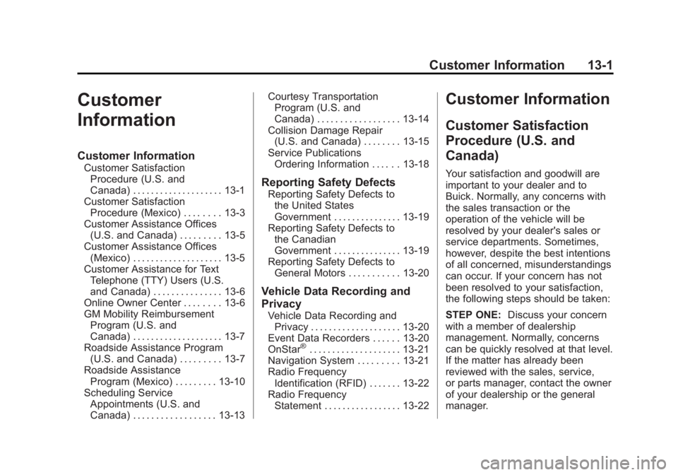 BUICK LACROSSE 2012  Owners Manual Black plate (1,1)Buick LaCrosse Owner Manual - 2012
Customer Information 13-1
Customer
Information
Customer Information
Customer SatisfactionProcedure (U.S. and
Canada) . . . . . . . . . . . . . . . .