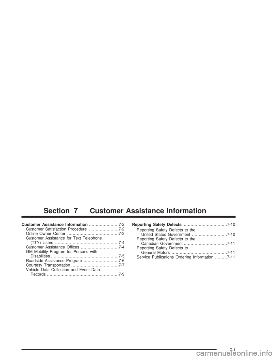 BUICK PARK AVENUE 2004  Owners Manual Customer Assistance Information......................7-2
Customer Satisfaction Procedure......................7-2
Online Owner Center......................................7-3
Customer Assistance for T