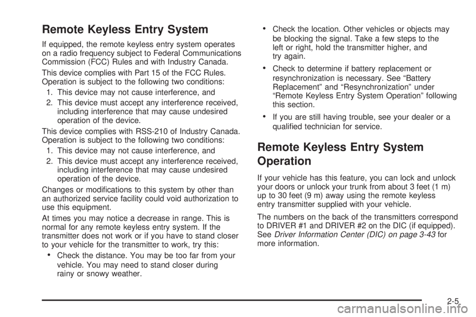 BUICK PARK AVENUE 2003 Owners Manual Remote Keyless Entry System
If equipped, the remote keyless entry system operates
on a radio frequency subject to Federal Communications
Commission (FCC) Rules and with Industry Canada.
This device co BUICK PARK AVENUE 2003 Owners Manual Remote Keyless Entry System
If equipped, the remote keyless entry system operates
on a radio frequency subject to Federal Communications
Commission (FCC) Rules and with Industry Canada.
This device co