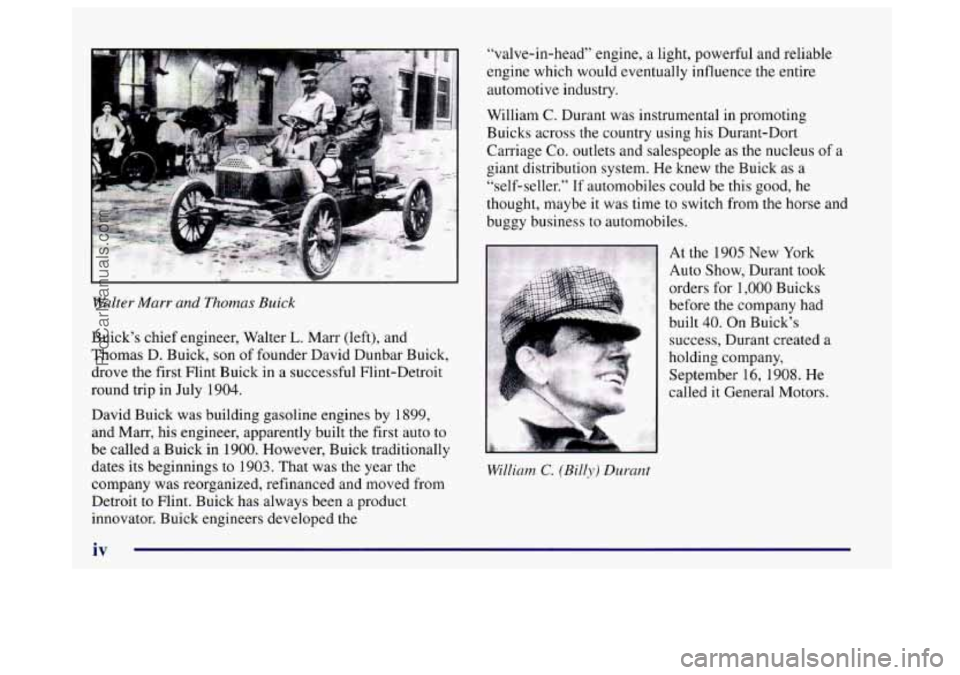 BUICK CENTURY 1997  Owners Manual Walter Marr and Thomas Buick 
Buick’s chief engineer, Walter L. Marr (left), and 
Thomas D. Buick, son  of founder  David Dunbar Buick, 
drove  the  first  Flint Buick  in a successful Flint-Detroit