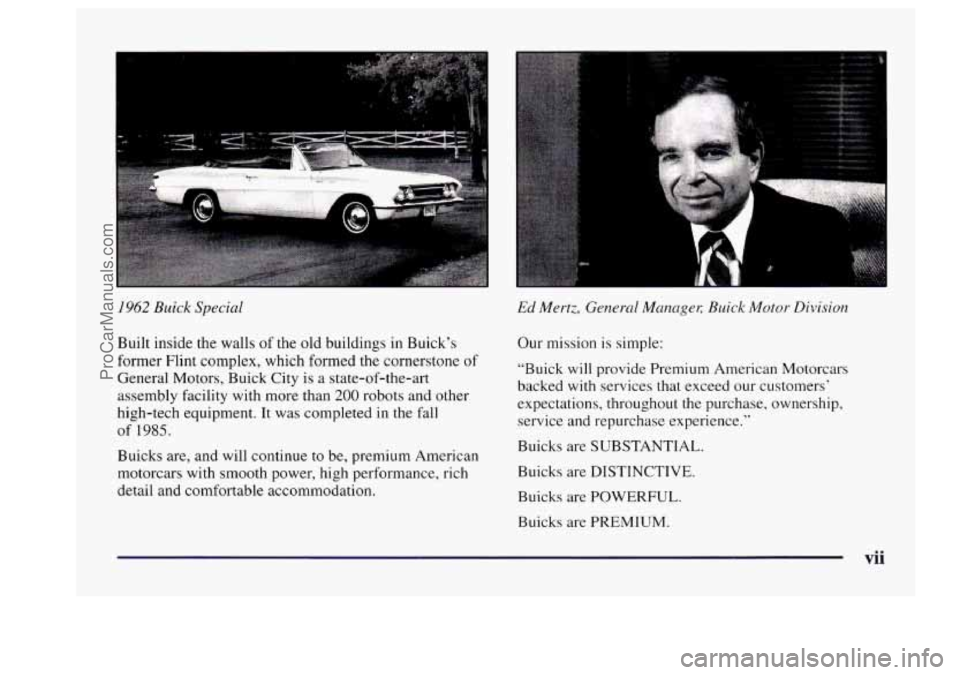 BUICK CENTURY 1997  Owners Manual 1962 Buick Special 
Built inside  the  walls of the old  buildings in Buick’s 
former  Flint  complex,  which formed the  cornerstone  of 
General  Motors, Buick City is  a state-of-the-art 
assembl