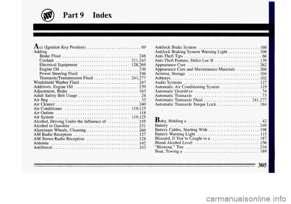 BUICK LESABRE 1993  Owners Manual XI Engineoil .................................. 
Power Steering  Fluid ......................... 
Transaxle/Transmission  Fluid ................ 24 
Windshield  Washer  Fluid 
........................