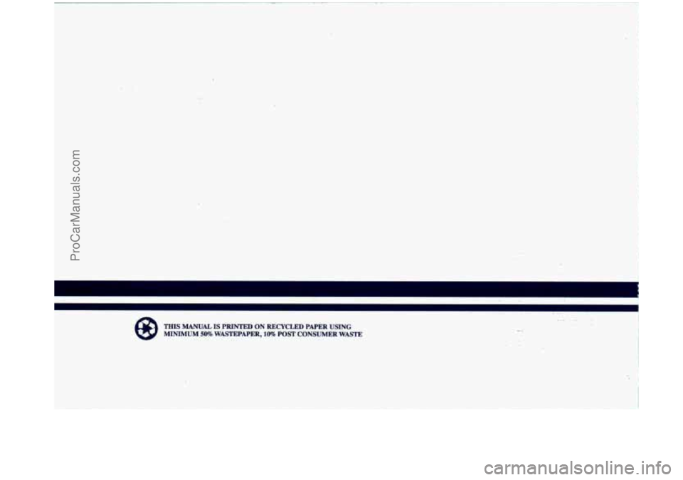 BUICK PARK AVENUE 1993  Owners Manual .... .. 
THIS MANUAL IS PRINTED ON RECYCLED PAPER USING "UM 50% WASTEPAPER, 10% POST CONSUMER WASTE ., .._- .. ... 
... 
? 
ProCarManuals.com 