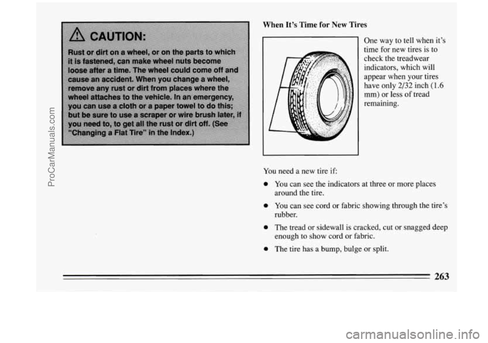 BUICK PARK AVENUE 1994  Owners Manual When It’s Time for New Tires 
0 
One way to  tell when  it’s 
time  for  new tires  is  to 
check  the  treadwear 
indicators,  which will 
appear  when your  tires 
have  only 
2/32 inch (1.6 
mm